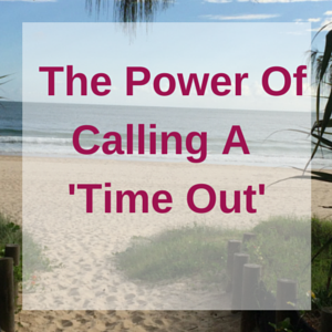 The Power of Calling A Time Out